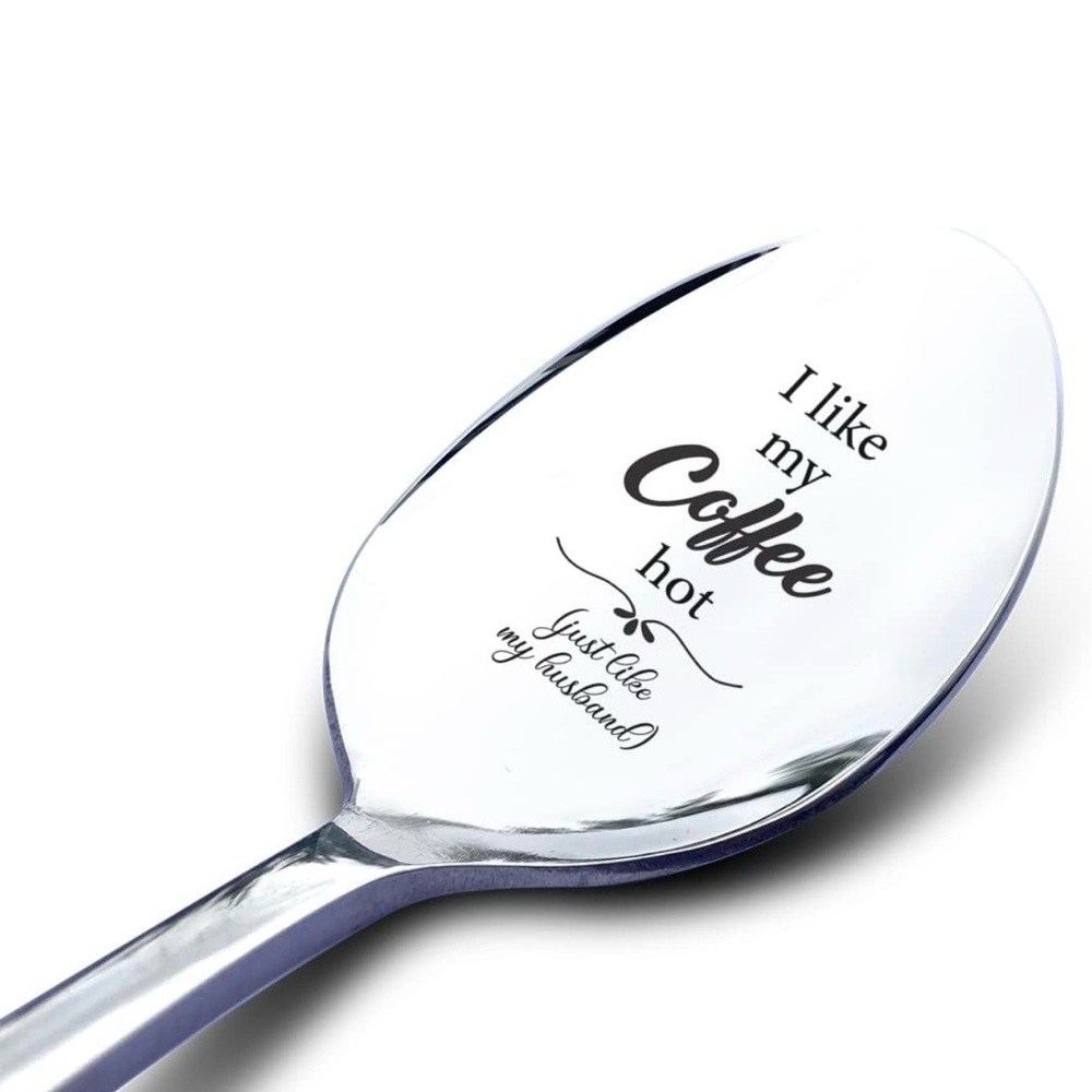 Coffee Spoon “I like my coffee Hot just like my husband” New